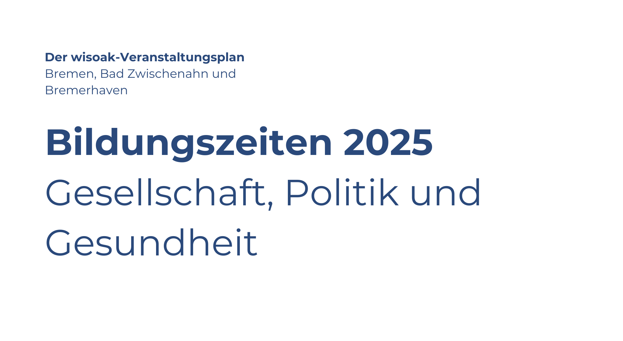 wisoak, Bildungszeiten 2025, Veranstaltungsplan